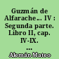 Guzmán de Alfarache... IV : Segunda parte. Libro II, cap. IV-IX. Libro III, cap. I-III