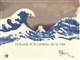Hokusaï et le cadeau de la mer