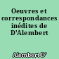 Oeuvres et correspondances inédites de D'Alembert