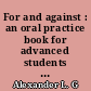 For and against : an oral practice book for advanced students of English