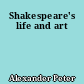 Shakespeare's life and art
