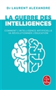 La guerre des intelligences : comment l'intelligence artificielle va révolutionner l'éducation