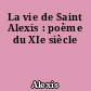 La vie de Saint Alexis : poème du XIe siècle