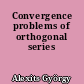 Convergence problems of orthogonal series
