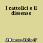 I cattolici e il dissenso
