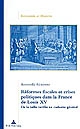 Réformes fiscales et crises politiques dans la France de Louis XV : de la taille tarifée au cadastre général