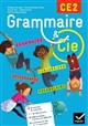 Grammaire & Cie CE2 : grammaire, conjugaison, orthographe, vocabulaire : [livre de l'élève]
