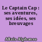 Le Captain Cap : ses aventures, ses idées, ses breuvages