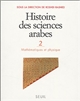 Histoire des sciences arabes : 2 : Mathématiques et physique