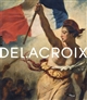 Delacroix : [exposition, Paris, musée du Louvre, du 29 mars au 23 juillet 2018 ; New York, The Metropolitan museum of art, du 13 septembre 2018 au 6 janvier 2019]