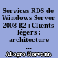 Services RDS de Windows Server 2008 R2 : Clients légers : architecture et implémentation [2ième édition]
