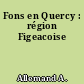 Fons en Quercy : région Figeacoise