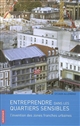 Entreprendre dans les quartiers sensibles : l'invention des zones franches urbaines
