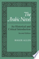 The Arabic novel : an historical and critical introduction