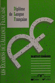Diplôme de langue française : sujets et corrigés