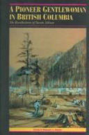 A pioneer gentlewoman in British Columbia : the recollections of Susan Allison