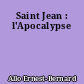 Saint Jean : l'Apocalypse