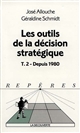 Les outils de la décision stratégique : Tome II : Depuis 1980