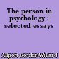 The person in psychology : selected essays