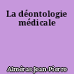 La déontologie médicale