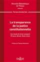 La transparence de la justice constitutionnelle : une étude de droit comparé (France, Brésil, États-Unis)