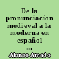 De la pronunciacíon medieval a la moderna en español : Tomo segundo
