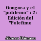 Gongora y el "polifemo" : 2 : Edición del "Polefimo