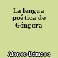 La lengua poética de Góngora