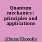 Quantum mechanics : principles and applications