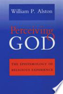 Perceiving God : the epistemology of religious experience