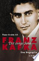 Franz Kafka : der ewige Sohn : eine Biographie