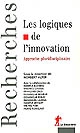 Les logiques de l'innovation : approche pluridisciplinaire