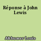 Réponse à John Lewis
