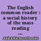 The English common reader : a social history of the mass reading public, 1800-1900