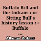 Buffalo Bill and the Indians : or Sitting Bull's history lesson : = Buffalo Bill et les Indiens