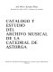 Catalogo y estudio del Archivo musical de la catedral de Astorga