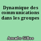 Dynamique des communications dans les groupes