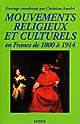 Mouvements religieux et culturels en France de 1800 à 1914