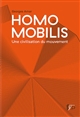 Homo mobilis : une civilisation du mouvement : de la vitesse à la reliance