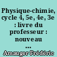 Physique-chimie, cycle 4, 5e, 4e, 3e : livre du professeur : nouveau programme, brevet 2017