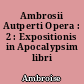 Ambrosii Autperti Opera : 2 : Expositionis in Apocalypsim libri VI-X