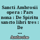 Sancti Ambrosii opera : Pars nona : De Spiritu sancto libri tres : De incarnationis dominicae sacramento