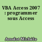 VBA Access 2007 : programmer sous Access