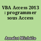 VBA Access 2013 : programmer sous Access