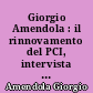 Giorgio Amendola : il rinnovamento del PCI, intervista di Renato Nicolai