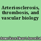 Arteriosclerosis, thrombosis, and vascular biology