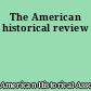 The American historical review