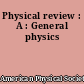 Physical review : A : General physics