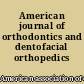 American journal of orthodontics and dentofacial orthopedics