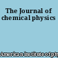The Journal of chemical physics